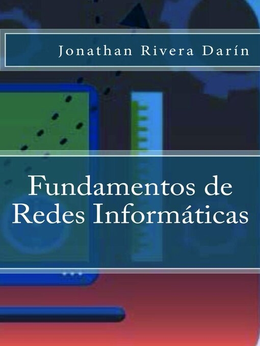 Title details for Fundamentos de Redes Informáticas by Jonathan Rivera Darín - Available